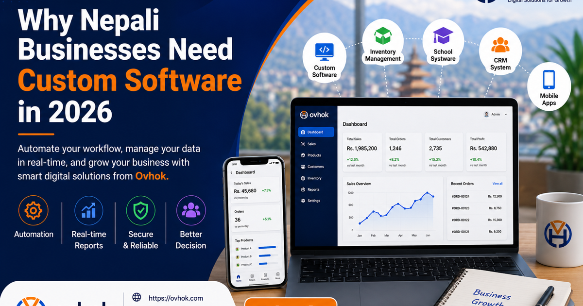 Why Nepali Businesses Need Custom Software in 2026: Grow Faster with Ovhok